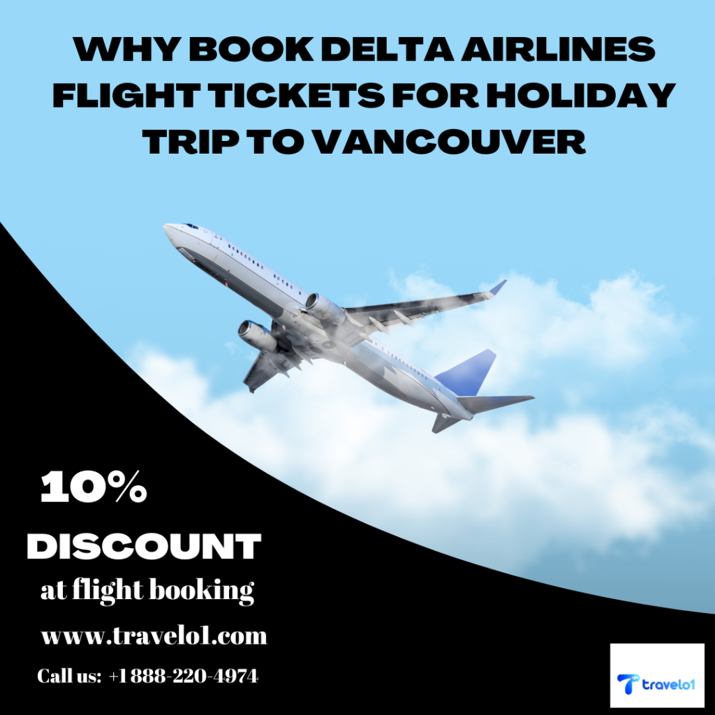 Why Book Delta Airlines Flight Tickets for Holiday Trip to Vancouver