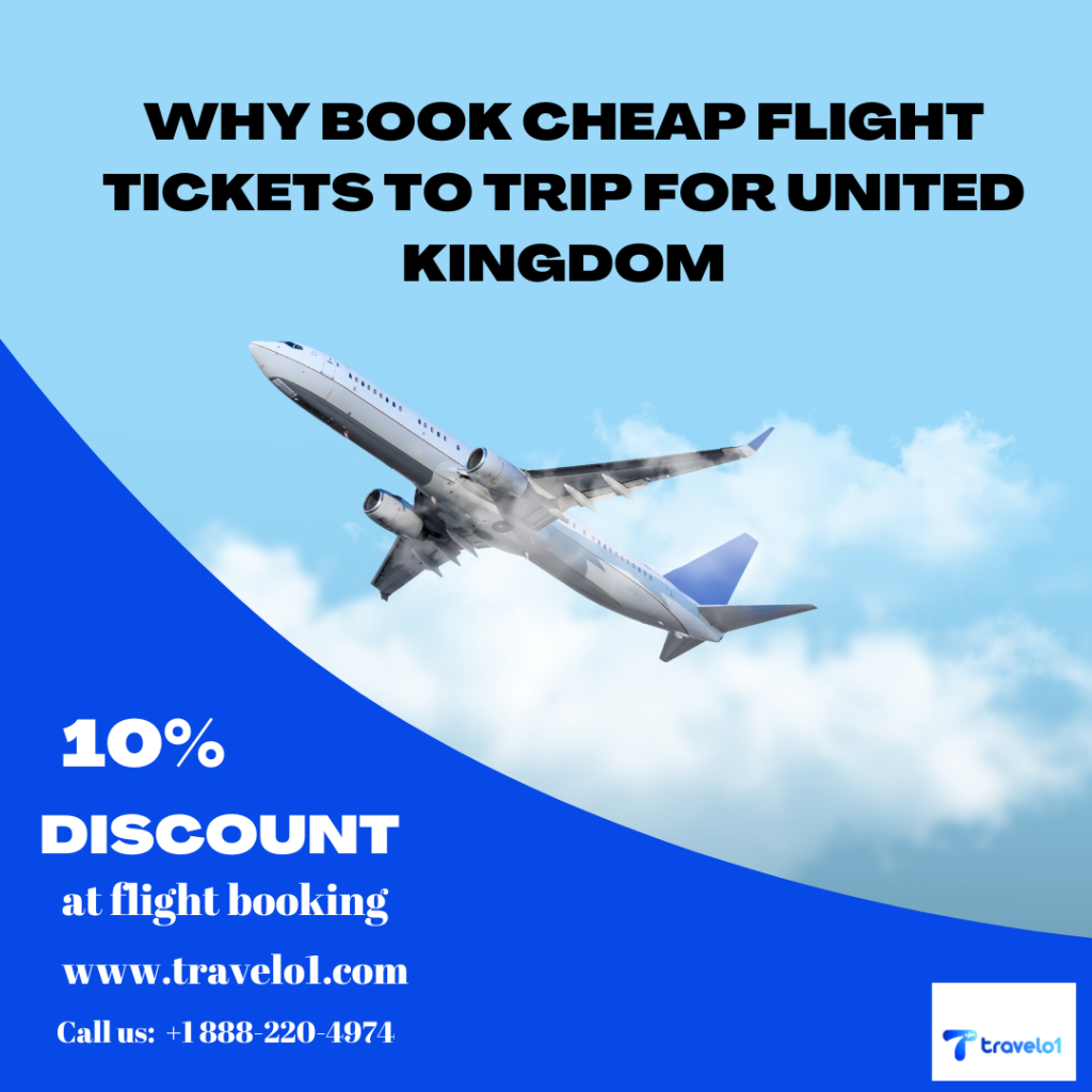Why Book Cheap Flight Tickets to trip for United Kingdom
